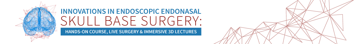 Innovations in Endoscopic Endonasal Skull Base Surgery: Hands-On Course, Live Surgery and Immersive 3D Lectures Banner